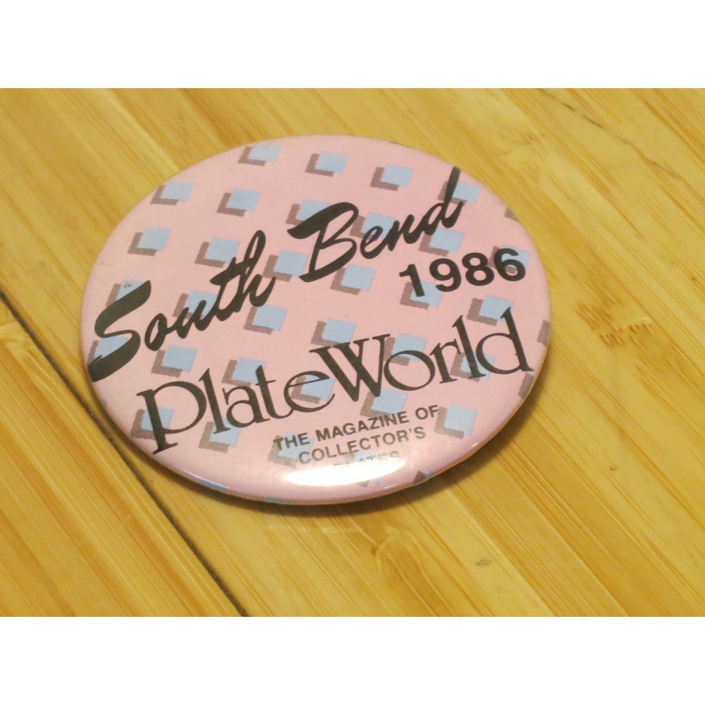 Vtg 1986‎ South Bend Plate World The Magazine Of Collectors Plates Badge Pinback